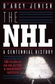 Go to record The NHL : 100 years of on-ice action and boardroom battles