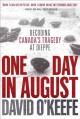 Go to record One day in August : the untold story behind Canada's trage...