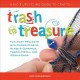 Go to record Trash to treasure : a kid's upcycling guide to crafts : fu...