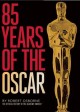 Go to record 85 years of the Oscar : the official history of the Academ...