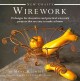 Go to record Wirework : 25 designs for decorative and practical wirewor...