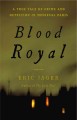 Go to record Blood royal : a true tale of crime and detection in mediev...