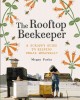 Go to record The rooftop beekeeper : a scrappy guide to keeping urban h...