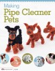 Go to record Making pipe cleaner pets. --