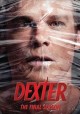 Go to record Dexter. The 8th season