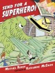 Go to record Send for a superhero!