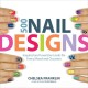 Go to record 500 nail designs : inspired and inventive looks for every ...
