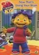Go to record Sid the science kid. Now that's using your brain