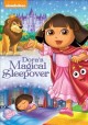 Go to record Dora the Explorer. Dora's magical sleepover