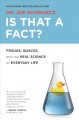 Go to record Is that a fact? : frauds, quacks, and the real science of ...