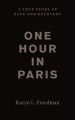 Go to record One hour in Paris : a true story of rape and recovery