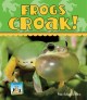 Go to record Frogs croak!