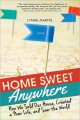 Go to record Home sweet anywhere : how we sold our house, created a new...