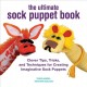 Go to record The ultimate sock puppet book : clever tips, tricks, and t...