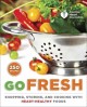 Go to record Go fresh : a heart-healthy cookbook with shopping and stor...
