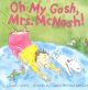 Go to record Oh my gosh, Mrs. McNosh!