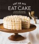 Go to record Let us all eat cake : gluten-free recipes for everyone's f...