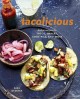 Go to record Tacolicious : festive recipes for tacos, snacks, cocktails...