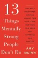 Go to record 13 things mentally strong people don't do : take back your...