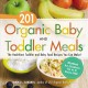 Go to record 201 organic baby and toddler meals : the healthiest toddle...