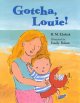 Go to record Gotcha, Louie!