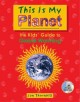 Go to record This is my planet : the kids' guide to global warming