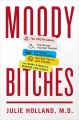Go to record Moody bitches : the truth about the drugs you're taking, t...