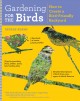 Go to record Gardening for the birds : how to create a bird-friendly ba...