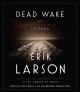 Go to record Dead wake the last crossing of the Lusitania