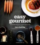 Go to record Easy gourmet : awesome recipes anyone can cook