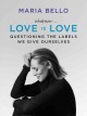 Go to record Whatever ... love is love : questioning the labels we give...