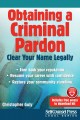 Go to record Obtaining a criminal pardon : clear your name legally