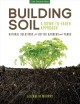 Go to record Building soil : a down-to-earth approach : natural solutio...