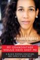 Go to record My grandfather would have shot me : a Black woman discover...