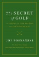 Go to record The secret of golf : the story of Tom Watson and Jack Nick...