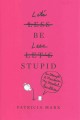 Go to record Let's be less stupid : an attempt to maintain my mental fa...