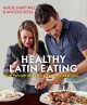 Go to record Healthy Latin cooking : our favorite family recipes remixed