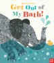 Go to record Get out of my bath!