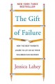 Go to record The gift of failure : how the best parents learn to let go...