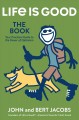 Go to record Life is good : the book : how to live with purpose & enjoy...