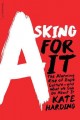 Go to record Asking for it : the alarming rise of rape culture--and wha...