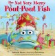 Go to record The not very merry pout-pout fish