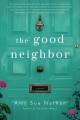 Go to record The good neighbor : a novel