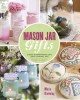 Go to record Mason jar gifts : create heartwarming gifts using canning ...