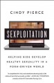 Go to record Sexploitation : helping kids develop healthy sexuality in ...