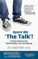Go to record Spare me "The Talk"! : a guy's guide to sex, relationships...
