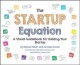 Go to record The startup equation : a visual guidebook to building, lau...