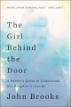 Go to record The girl behind the door : a father's quest to understand ...
