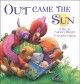 Go to record Out came the sun : a day in nursery rhymes