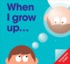 Go to record When I grow up : I want to be ...